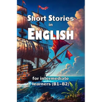 Short Stories in English: for intermediate learners (B1-B2) - Paperback