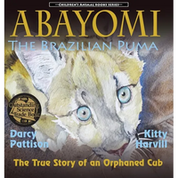 Abayomi, the Brazilian Puma: The True Story of an Orphaned Cub - Hardcover