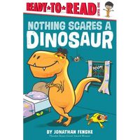 Nothing Scares a Dinosaur: Ready-To-Read Level 1 - Paperback