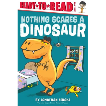 Nothing Scares a Dinosaur: Ready-To-Read Level 1 - Paperback
