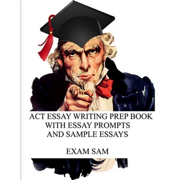 ACT Essay Writing Prep Book with Essay Prompts and Sample Essays - Paperback