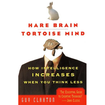 Hare Brain, Tortoise Mind: How Intelligence Increases When You Think Less - Paperback