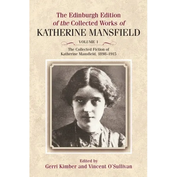 The Collected Fiction of Katherine Mansfield, 1898-1915 - Paperback