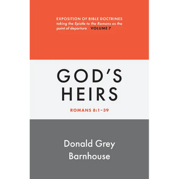 Romans, vol 7: God's Heirs: Exposition of Bible Doctrines - Paperback