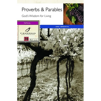Proverbs & Parables: God's Wisdom for Living - Paperback