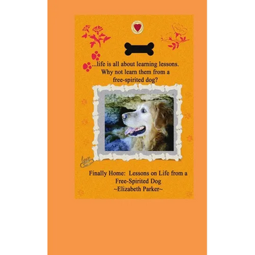 Finally Home: : Lessons on Life from a Free-Spirited Dog-LARGE PRINT - Paperback