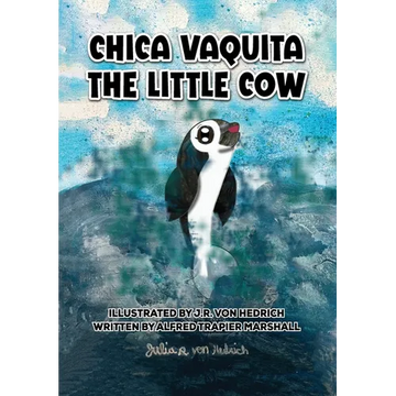Chica Vaquita: The Little Cow: The Little Cow - Hardcover