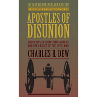 Apostles of Disunion: Southern Secession Commissioners and the Causes of the Civil War (Anniversary) - Paperback