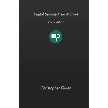 Digital Security Field Manual - Paperback