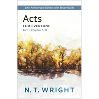 Acts for Everyone, Part 1: 20th Anniversary Edition with Study Guide, Chapters 1-12 - Paperback