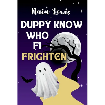 Duppy Know Who Fi Frighten: A Caribbean Children's Story Book about Being Brave - Hardcover