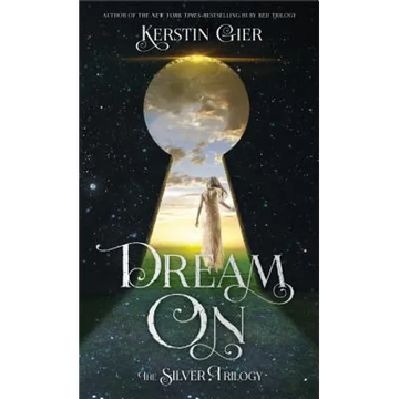 Dream on: The Silver Trilogy - Paperback