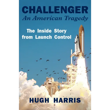 Challenger: An American Tragedy: The Inside Story from Launch Control - Paperback