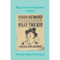 Billy, the Kid: A Wild West Legend