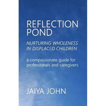 Reflection Pond: Nurturing Wholeness in Displaced Children - Paperback