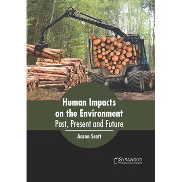 Human Impacts on the Environment: Past, Present and Future - Hardcover