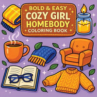Bold & Easy Cozy Girl Homebody Coloring Book: Cozy Vibes & Relaxing Stress Relief Coloring-Perfect Cozy Girl Gift! - Paperback