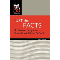 Just the Facts: On Researching Your Nonfiction Children's Book - Paperback