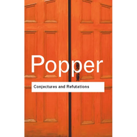 Conjectures and Refutations: The Growth of Scientific Knowledge - Paperback