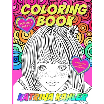 Coloring Book for Girls Age 8 -12: Inspirational and Motivational - Paperback