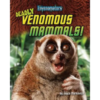 Deadly Venomous Mammals! - Library Binding