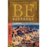 Be Reverent: Bowing Before Our Awesome God: OT Commentary: Ezekiel - Paperback