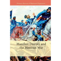 Manifest Destiny and the Mexican-American War - Library Binding