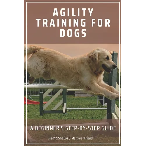 Agility Training for Dogs: A Beginner's Step-by-Step Guide