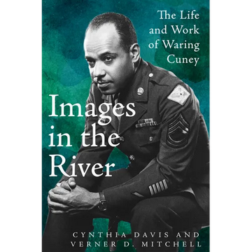 Images in the River: The Life and Work of Waring Cuney - Hardcover