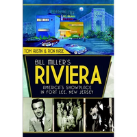 Bill Miller's Riviera: America's Showplace in Fort Lee, New Jersey - Paperback