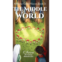 A Home Called Haven Book 3: The Middle World - Hardcover