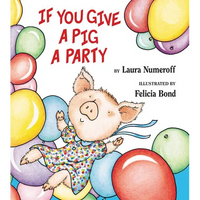 If You Give a Pig a Party - Hardcover