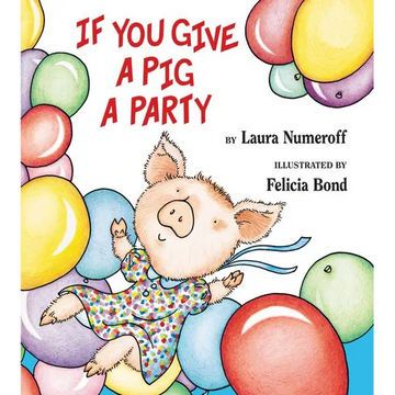 If You Give a Pig a Party - Hardcover