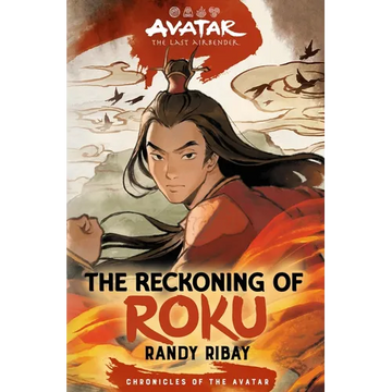 Avatar, the Last Airbender: The Reckoning of Roku (Chronicles of the Avatar Book 5) - Hardcover