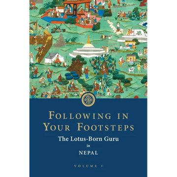 Following in Your Footsteps: The Lotus-Born Guru in Nepal - Paperback