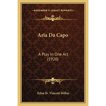 Aria Da Capo: A Play In One Act (1920) - Paperback