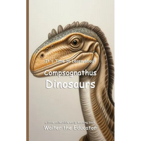 It's Time to Learn about Compsognathus Dinosaurs - Paperback