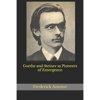 Goethe and Steiner as Pioneers of Emergence - Paperback