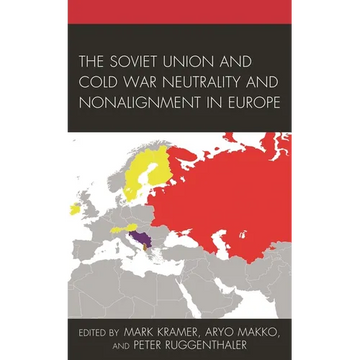 The Soviet Union and Cold War Neutrality and Nonalignment in Europe - Paperback