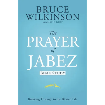 The Prayer of Jabez Bible Study: Breaking Through to the Blessed Life - Paperback