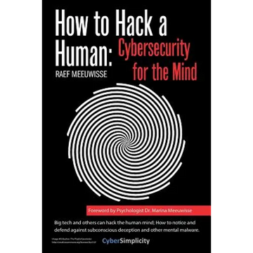 How to Hack a Human: Cybersecurity for the Mind - Paperback