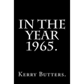 In the Year 1965.