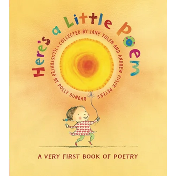 Here's a Little Poem: A Very First Book of Poetry - Hardcover