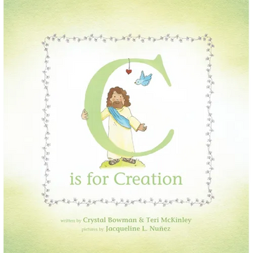 C Is for Creation: A True ABC Story about Our World - Hardcover