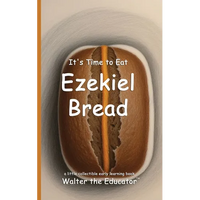 It's Time to Eat Ezekiel Bread - Paperback