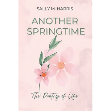Another Springtime, The Poetry of Life - Paperback