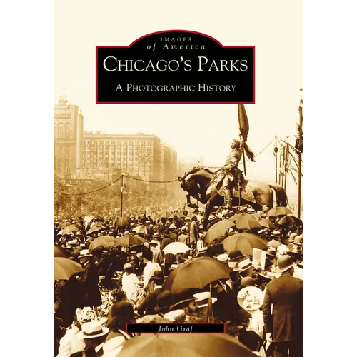 Chicago's Parks: A Photographic History