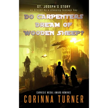 Do Carpenters Dream of Wooden Sheep?: St. Joseph's Story as dreamt by a sleeping teenage boy - Paperback