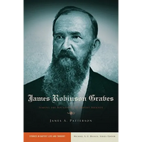 James Robinson Graves: Staking the Boundaries of Baptist Identity - Paperback