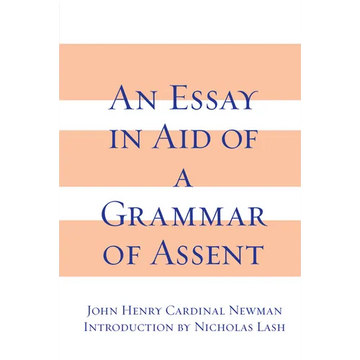 An Essay in Aid of A Grammar of Assent - Paperback